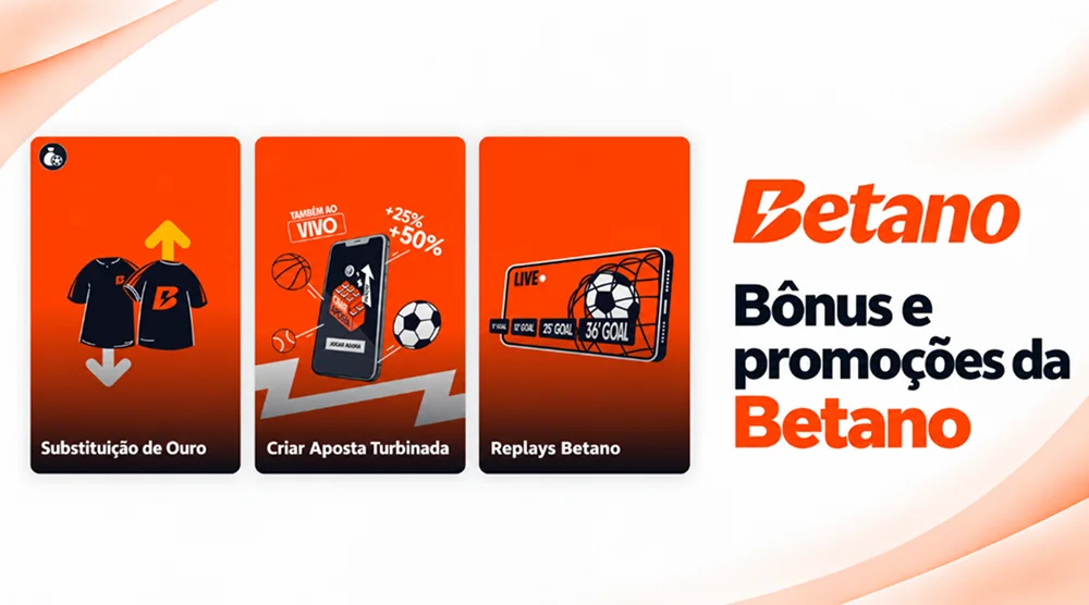 Bônus Betano e promoções esportivas como Aposta Turbinada, Substituição de Ouro e replays