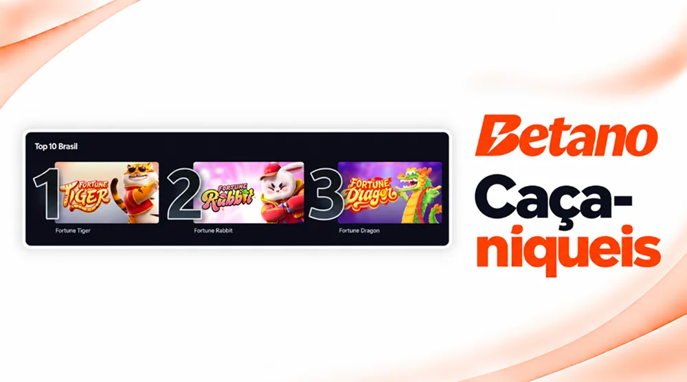 Ranking de caça-níqueis do Cassino Betano com Fortune Tiger, Fortune Rabbit e Fortune Dragon